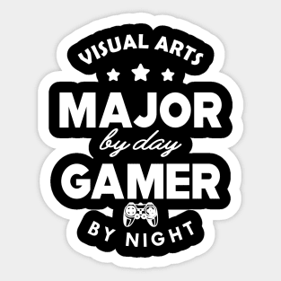 Visual arts major by day gamer Sticker